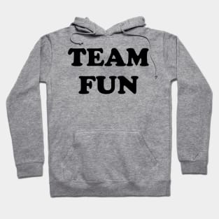 Team Fun Hoodie